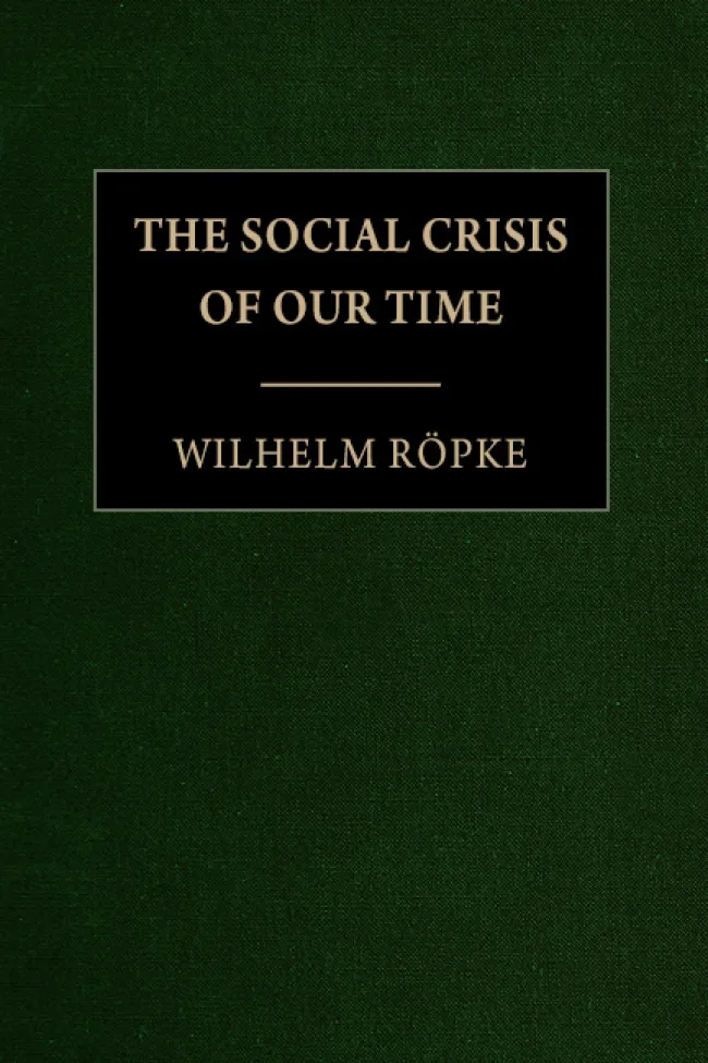 The Social Crisis of our Time by Wilhelm Röpke